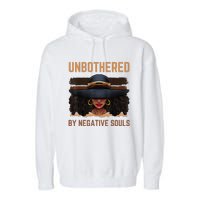 Unbothered By Negative Souls Juneteenth Black Women Freedom Garment-Dyed Fleece Hoodie