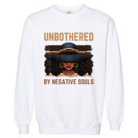 Unbothered By Negative Souls Juneteenth Black Women Freedom Garment-Dyed Sweatshirt