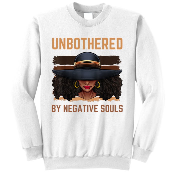 Unbothered By Negative Souls Juneteenth Black Women Freedom Sweatshirt