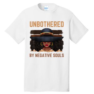 Unbothered By Negative Souls Juneteenth Black Women Freedom Tall T-Shirt