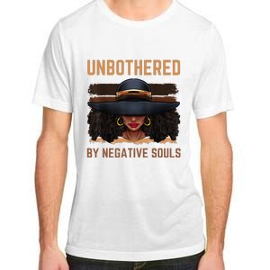 Unbothered By Negative Souls Juneteenth Black Women Freedom Adult ChromaSoft Performance T-Shirt