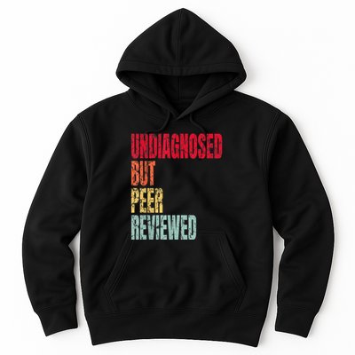 Undiagnosed But Peer Reviewed Hoodie
