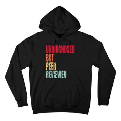 Undiagnosed But Peer Reviewed Hoodie