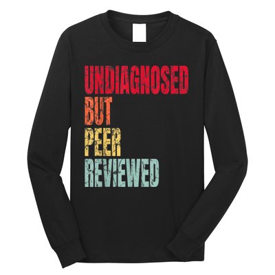 Undiagnosed But Peer Reviewed Long Sleeve Shirt