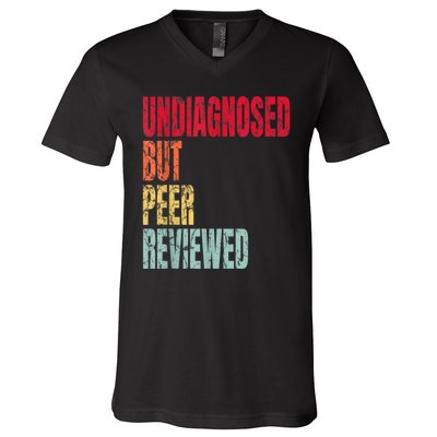 Undiagnosed But Peer Reviewed V-Neck T-Shirt