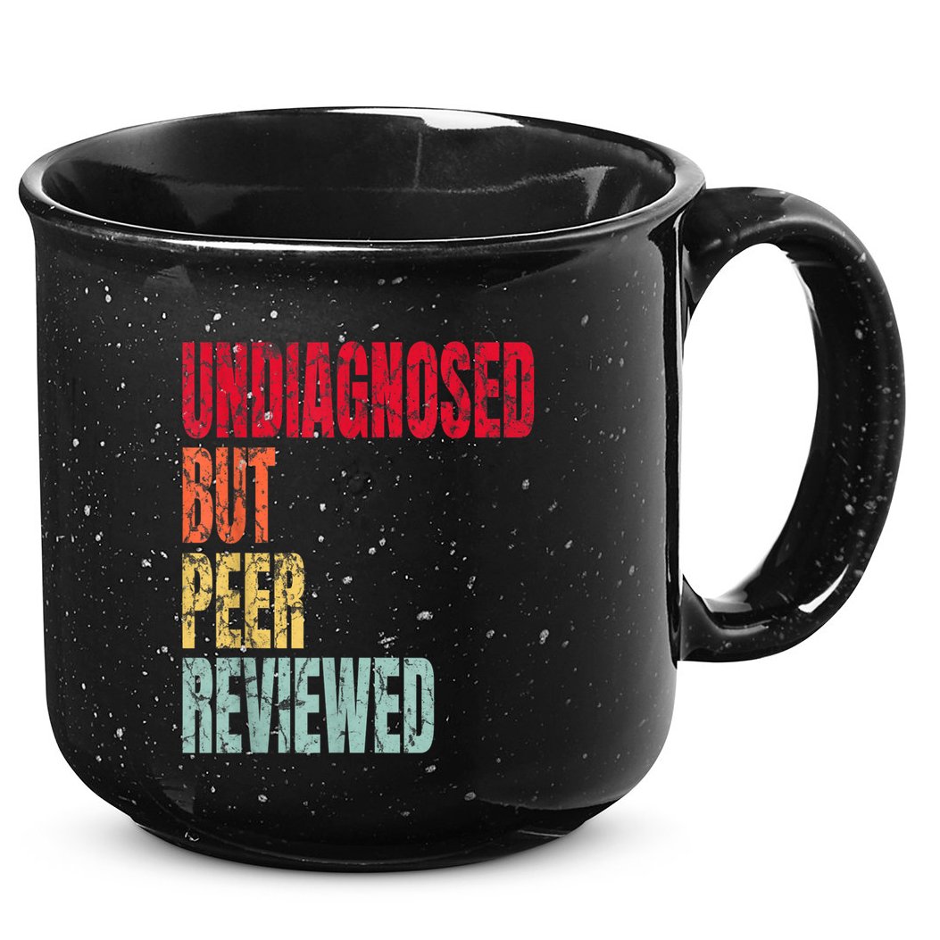 Undiagnosed But Peer Reviewed 15oz Campfire Ceramic Mug