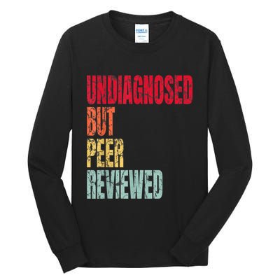 Undiagnosed But Peer Reviewed Tall Long Sleeve T-Shirt