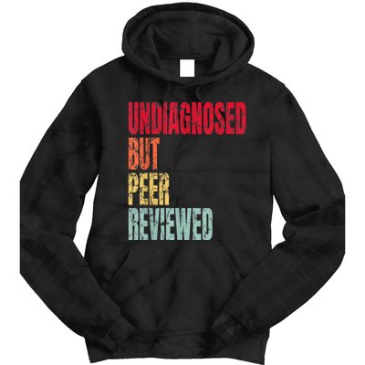 Undiagnosed But Peer Reviewed Tie Dye Hoodie