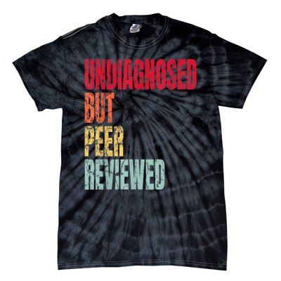 Undiagnosed But Peer Reviewed Tie-Dye T-Shirt