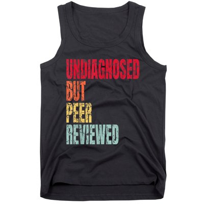 Undiagnosed But Peer Reviewed Tank Top