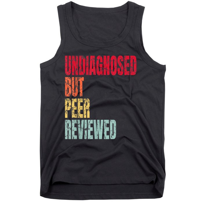 Undiagnosed But Peer Reviewed Tank Top