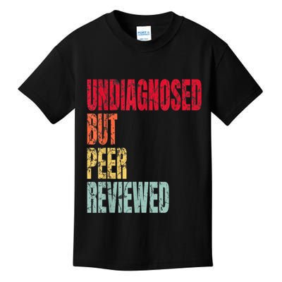 Undiagnosed But Peer Reviewed Kids T-Shirt