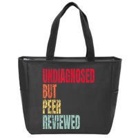 Undiagnosed But Peer Reviewed Zip Tote Bag