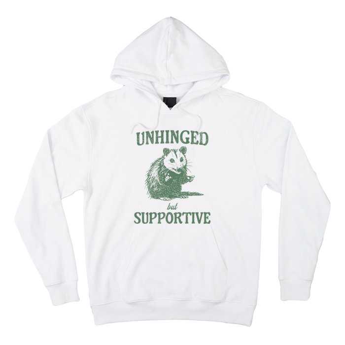 Unhinged But Supportive Hoodie