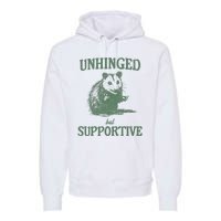 Unhinged But Supportive Premium Hoodie