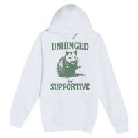 Unhinged But Supportive Premium Pullover Hoodie