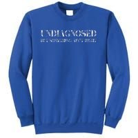 Undiagnosed But Something AinT Right Sweatshirt