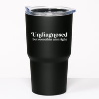 Undiagnosed But Somethin Aint Right Tumbler