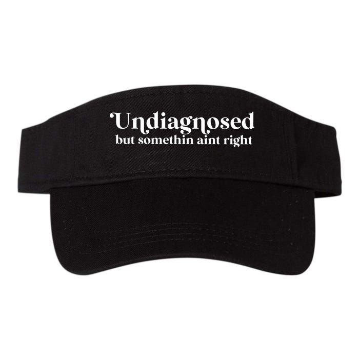 Undiagnosed But Somethin Aint Right Visor