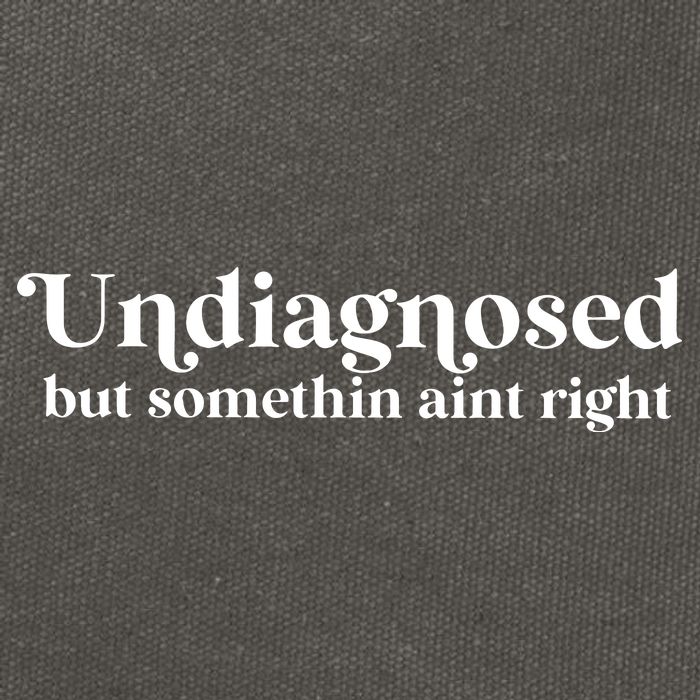 Undiagnosed But Somethin Aint Right Cotton Canvas Backpack