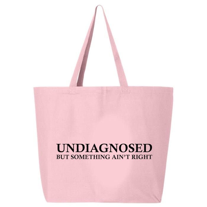 Undiagnosed But Something AinT Right 25L Jumbo Tote