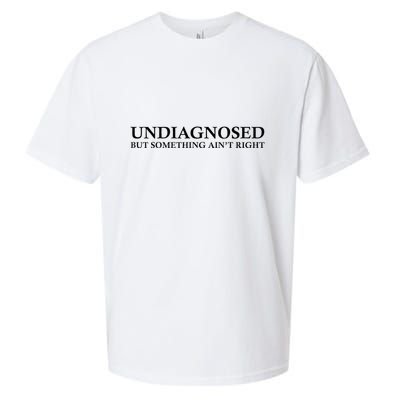 Undiagnosed But Something AinT Right Sueded Cloud Jersey T-Shirt