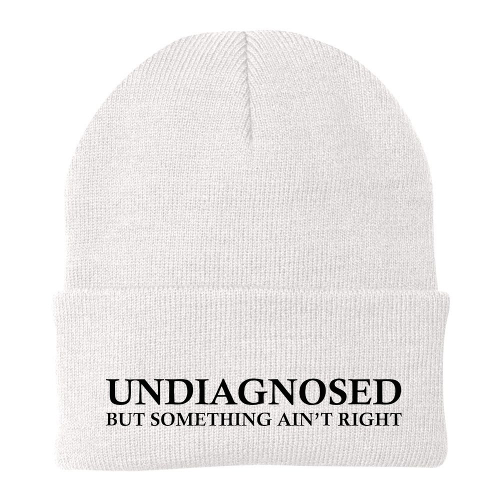 Undiagnosed But Something AinT Right Beanie