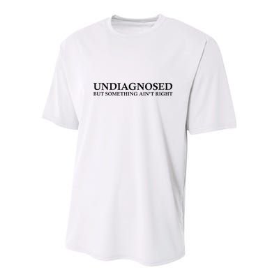 Undiagnosed But Something AinT Right Youth Performance Sprint T-Shirt