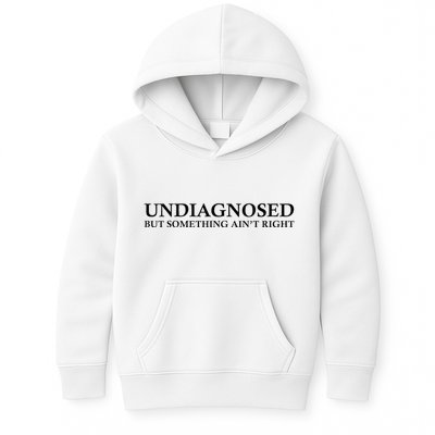 Undiagnosed But Something AinT Right Kids Hoodie