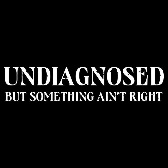 Undiagnosed But Something AinT Right Drawstring Bag