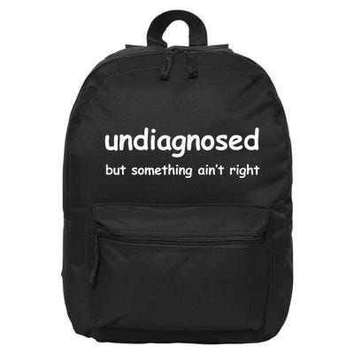 Undiagnosed But Something AinT Right But IM Pretty Sure 16 in Basic Backpack