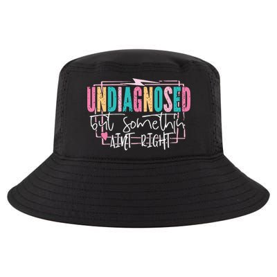 Undiagnosed But Somethin’ Aint Right Undiagnosed Cool Comfort Performance Bucket Hat