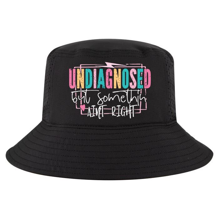 Undiagnosed But Somethin’ Aint Right Undiagnosed Cool Comfort Performance Bucket Hat