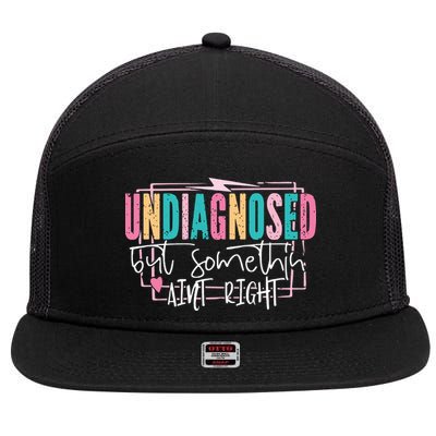 Undiagnosed But Somethin’ Aint Right Undiagnosed 7 Panel Mesh Trucker Snapback Hat