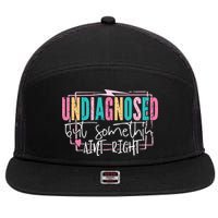 Undiagnosed But Somethin’ Aint Right Undiagnosed 7 Panel Mesh Trucker Snapback Hat