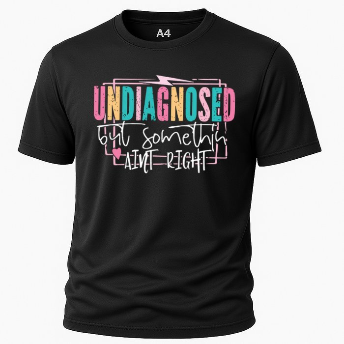 Undiagnosed But Somethin’ Aint Right Undiagnosed Cooling Performance Crew T-Shirt