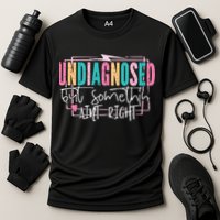 Undiagnosed But Somethin’ Aint Right Undiagnosed Cooling Performance Crew T-Shirt