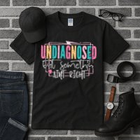 Undiagnosed But Somethin’ Aint Right Undiagnosed Tall T-Shirt