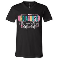 Undiagnosed But Somethin’ Aint Right Undiagnosed V-Neck T-Shirt