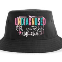 Undiagnosed But Somethin’ Aint Right Undiagnosed Sustainable Bucket Hat