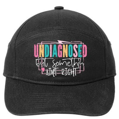 Undiagnosed But Somethin’ Aint Right Undiagnosed 7-Panel Snapback Hat