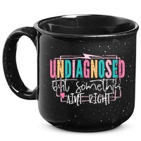 Undiagnosed But Somethin’ Aint Right Undiagnosed 15oz Campfire Ceramic Mug