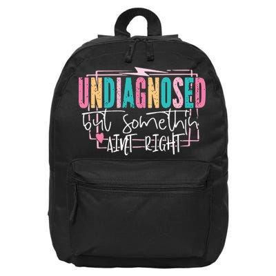 Undiagnosed But Somethin’ Aint Right Undiagnosed 16 in Basic Backpack