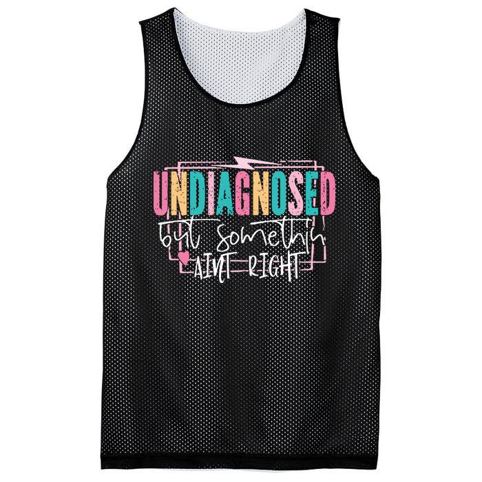 Undiagnosed But Somethin’ Aint Right Undiagnosed Mesh Reversible Basketball Jersey Tank