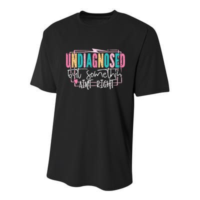 Undiagnosed But Somethin’ Aint Right Undiagnosed Youth Performance Sprint T-Shirt