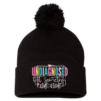 Undiagnosed But Somethin’ Aint Right Undiagnosed Pom Pom 12in Knit Beanie