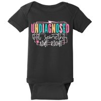 Undiagnosed But Somethin’ Aint Right Undiagnosed Baby Bodysuit