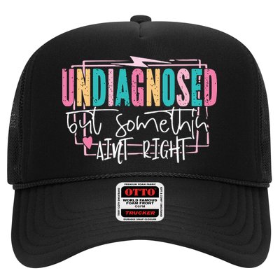 Undiagnosed But Somethin’ Aint Right Undiagnosed Hat