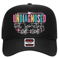 Undiagnosed But Somethin’ Aint Right Undiagnosed Hat