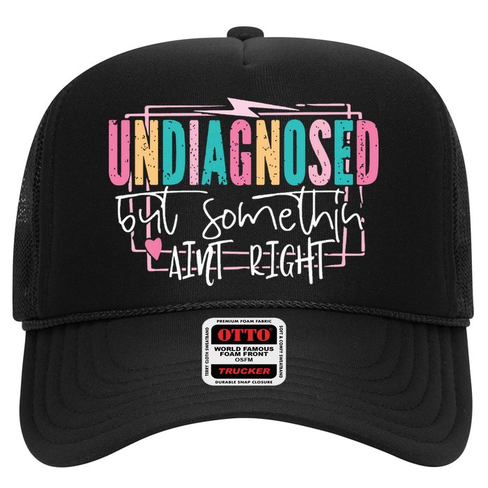 Undiagnosed But Somethin’ Aint Right Undiagnosed Hat